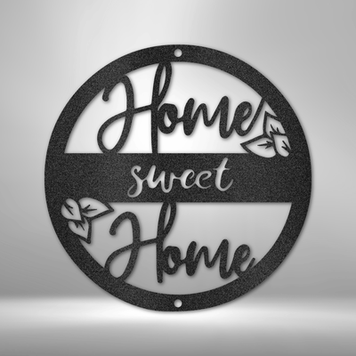 Home Sweet Home- Steel sign